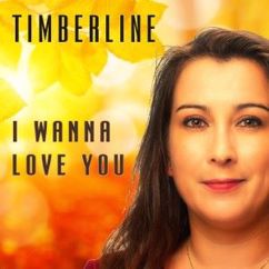 Timberline: I Wanna Love You (Radio Edit)