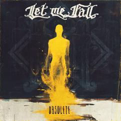 Let Me Fall: Obsolete