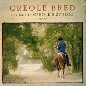 Various Artists: Creole Bred - A Tribute To Creole & Zydeco