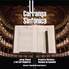 Jorge Velosa y Los Carrangueros, Orquesta Sinfónica Nacional de Colombia, Eduardo Carrizosa Navarro: La Rumba de las Flores