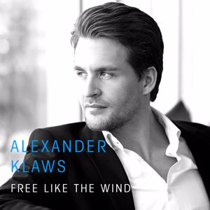 Alexander Klaws: Free Like The Wind