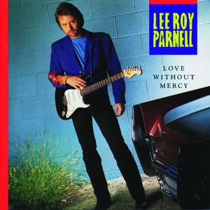 Lee Roy Parnell: Love Without Mercy