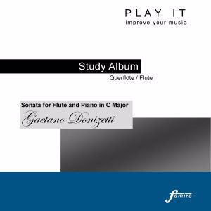 PLAY IT: Play it - Study Album - Flute / Querflöte; Gaetano Donizetti: Sonata for Flute and Piano in C Major / C-Dur (Piano Accompaniment / Klavierbegleitung - A' = 443 Hz)