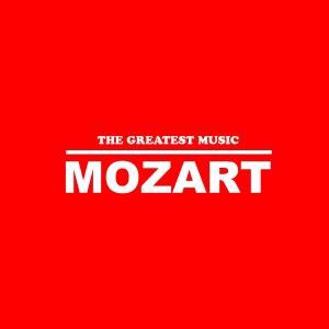 Wolgang Amadeus Mozart: Mozart: The Greatest Music