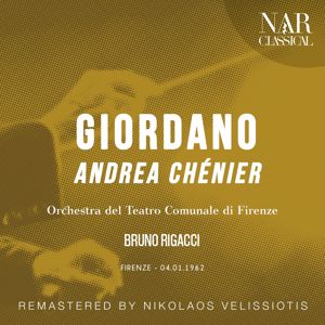 Bruno Rigacci, Orchestra del Teatro Comunale di Firenze, Giuseppe Di Stefano: Giordano: Andrea Chénier