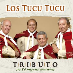 Los Tucu Tucu: Tributo, Sus 20 Mejores Canciones