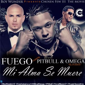 Fuego: Mi Alma Se Muere Remix (feat. Omega El Fuerte & Pitbull)