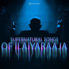 Ilaiyaraaja: Supernatural Songs of Ilaiyaraaja