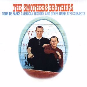 The Smothers Brothers: Tour De Farce: American History And Other Unrelated Subjects