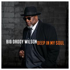 Big Daddy Wilson: Couldn't Keep It to Myself