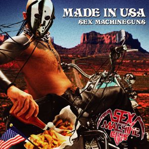 Sex Machineguns: Made In Usa