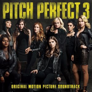 The New Barden Bellas: Sit Still, Look Pretty (From "Pitch Perfect 3" Soundtrack)