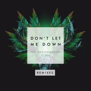 The Chainsmokers feat. Daya: Don't Let Me Down (Remixes)
