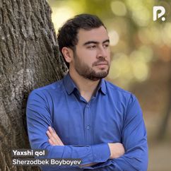 Sherzodbek Boyboyev: Yaxshi qol