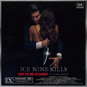 Ice Nine Kills, Jacoby Shaddix: Hip To Be Scared