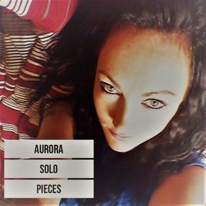 Aurora Solo: Pieces(Radio Edit)