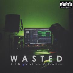 RINI, Vince Valentino: Wasted (feat. Vince Valentino)