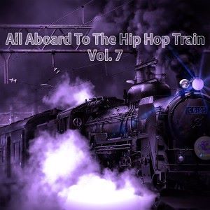 Various Artists: All Aboard to the Hip Hop Train, Vol. 7