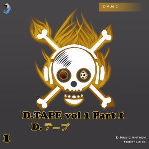 D.Music: D. Tape, Vol. 1, Pt. 1
