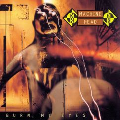 Machine Head: Burn My Eyes