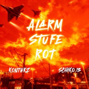 KONTEKZ feat. S.C.H.I.K.O.13: Alarm Stufe Rot