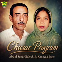 Abdul Sattar Baloch & Kaneeza Bano: Chasar Program