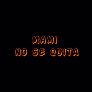 Neyvarox: Mami no se quita