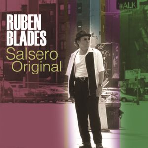 Rubén Blades: Salsero Original