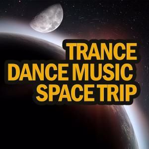Various Artists: Trance Dance Music Space Trip