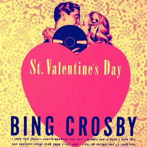 Bing Crosby: St. Valentine's Day