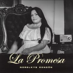 Norelkys Rondón: La Promesa