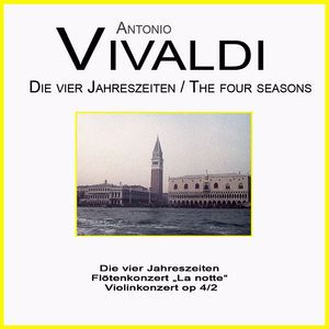 Antonio Vivaldi: Die vier Jahreszeiten - Flötenkonzert „La notte“ -Violinkonzert op 4/2