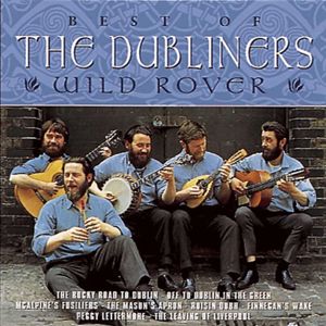 The Dubliners: Wild Rover - The Best of The Dubliners