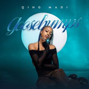 Qing Madi: Goosebumps