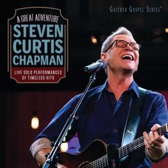 Steven Curtis Chapman: A Great Adventure (Live)