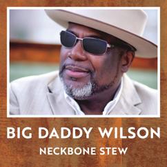 Big Daddy Wilson: I Just Need a Smile