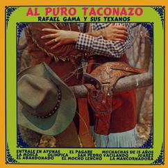 Rafael Gama y Sus Texanos: Al Puro Taconazo (Remaster from the Original Azteca Tapes)
