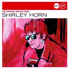 Shirley Horn: How Am I To Know?