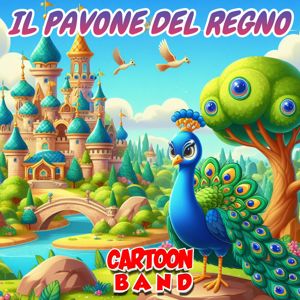 Cartoon Band: Il Pavone Del Regno