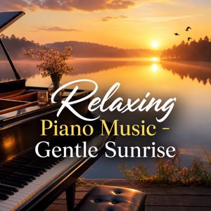 Michael Kucaab: Relaxing Piano Music - Gentle Sunrise