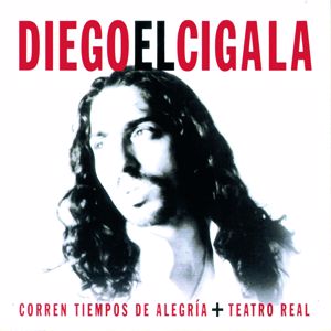 Diego "El Cigala": Corren Tiempos De Alegria + Teatro Real