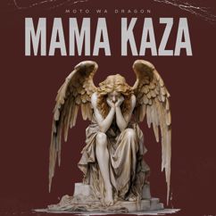 Moto Wa Dragon: Mama Kaza