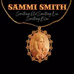Sammi Smith: Something Old, Something New, Something Blue