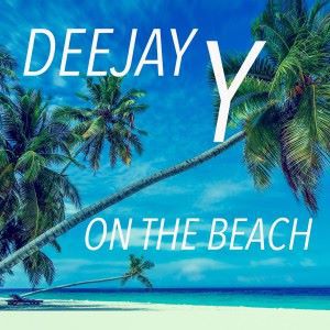 Deejay Y: On the Beach