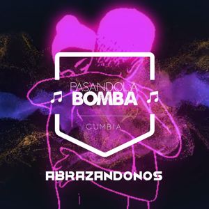 Pasandola Bomba: Abrazándonos