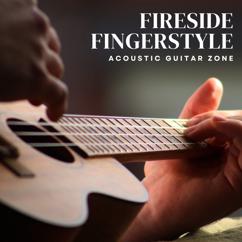 Acoustic Guitar Zone: Fireside Fingerstyle: Peaceful Guitar