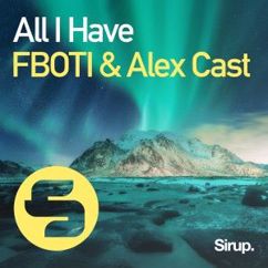 FBOTI & Alex Cast: All I Have (Original Club Mix)