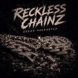 logan uncharted: Reckless Chainz