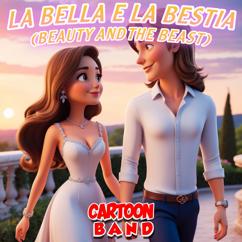 Cartoon Band: La Bella E La Bestia (Beauty And The Beast)