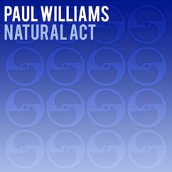 Paul Williams: Natural Act